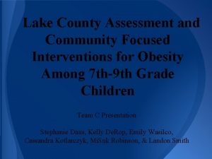 Lake County Assessment and Community Focused Interventions for