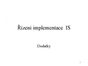 zen implementace IS Dodatky 1 Dodatky k zen