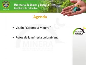 Agenda Visin Colombia Minera Retos de la minera