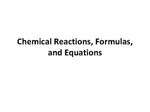 Chemical Reactions Formulas and Equations Chemical Formulas Element