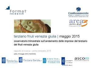 terziario friuli venezia giulia maggio 2015 osservatorio trimestrale