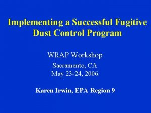 Implementing a Successful Fugitive Dust Control Program WRAP