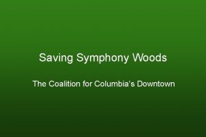 Saving Symphony Woods The Coalition for Columbias Downtown