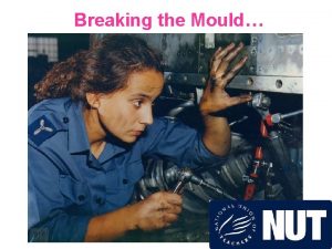 Breaking the Mould Breaking the Mould Gender stereotyping