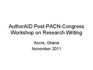 Author AID PostPACNCongress Workshop on Research Writing Accra