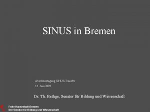 SINUS in Bremen Abschlusstagung SINUSTransfer 13 Juni 2007