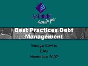 Best Practices Debt Management George Covino EAC November