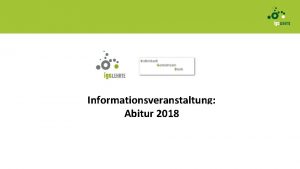 Informationsveranstaltung Abitur 2018 Gliederung v Termine Abitur 2018