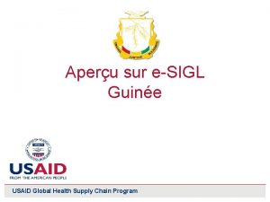 Aperu sur eSIGL Guine USAID Global Health Supply