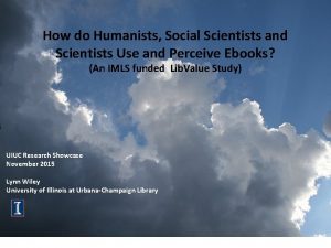 How do Humanists Social Scientists and Scientists Use