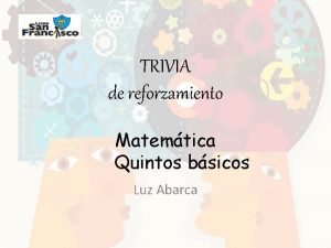 TRIVIA de reforzamiento Matemtica Quintos bsicos Luz Abarca