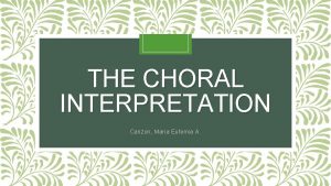 THE CHORAL INTERPRETATION Canzon Maria Eufemia A The