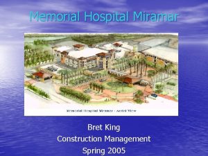 Memorial Hospital Miramar Bret King Construction Management Spring