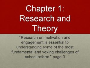 Chapter 1 Research and Theory Research on motivation