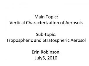 Main Topic Vertical Characterization of Aerosols Subtopic Tropospheric