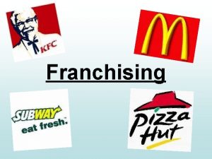 Franchising Today you will Understand the principles of