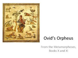 Ovids Orpheus From the Metamorphoses Books X and