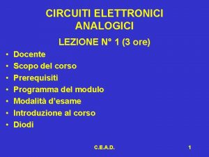 CIRCUITI ELETTRONICI ANALOGICI LEZIONE N 1 3 ore