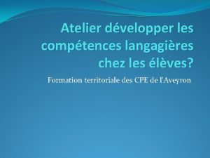 Atelier dvelopper les comptences langagires chez les lves