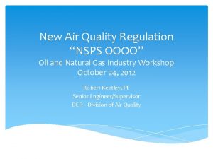 New Air Quality Regulation NSPS OOOO Oil and