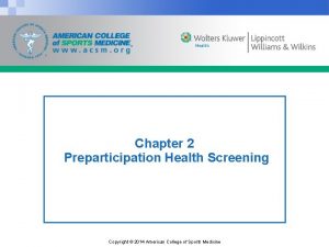 Chapter 2 Preparticipation Health Screening Copyright 2014 American