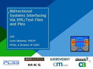 Bidirectional Systems Interfacing Via XMLText Files and Plex