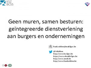 Geen muren samen besturen gentegreerde dienstverlening aan burgers