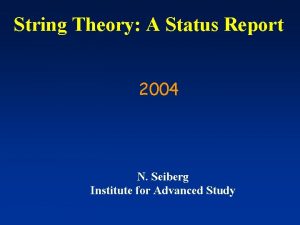 String Theory A Status Report 2004 N Seiberg