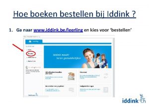 Hoe boeken bestellen bij Iddink 1 Ga naar