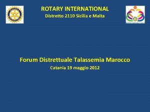 ROTARY INTERNATIONAL Distretto 2110 Sicilia e Malta Forum