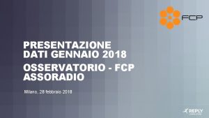 PRESENTAZIONE DATI GENNAIO 2018 OSSERVATORIO FCP ASSORADIO Milano