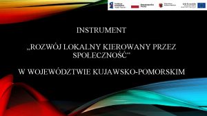 INSTRUMENT ROZWJ LOKALNY KIEROWANY PRZEZ SPOECZNO W WOJEWDZTWIE