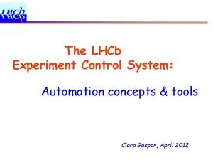 The LHCb Experiment Control System Automation concepts tools