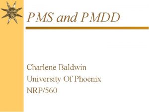 PMS and PMDD Charlene Baldwin University Of Phoenix