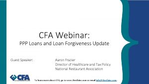 CFA Webinar PPP Loans and Loan Forgiveness Update