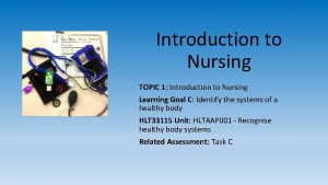 Introduction to Nursing TOPIC 1 Introduction to Nursing