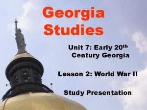 Georgia Studies Unit 7 Early 20 th Century