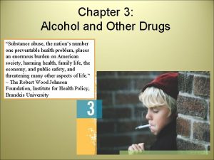 Chapter 3 Alcohol and Other Drugs Substance abuse