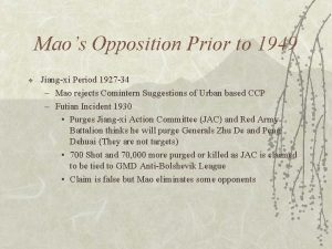 Maos Opposition Prior to 1949 v Jiangxi Period