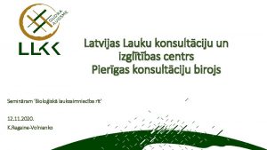 Latvijas Lauku konsultciju un izgltbas centrs Piergas konsultciju