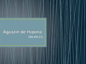 Agustn de Hipona 354 430 d C Epistemologa