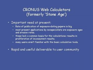 CRONUS Web Calculators formerly Stone Age Important need