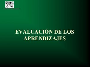 EVALUACIN DE LOS APRENDIZAJES INTEGRAL SISTEMTICA H U