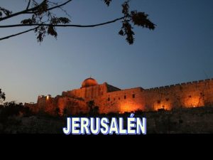 Jerusaln es una de las ciudades ms antiguas