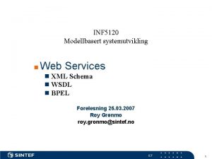 INF 5120 Modellbasert systemutvikling Web Services XML Schema