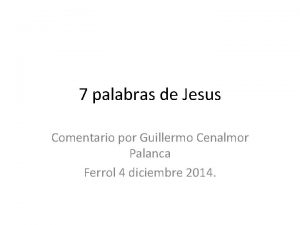 7 palabras de Jesus Comentario por Guillermo Cenalmor