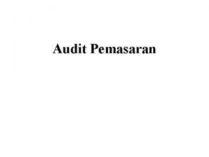 Audit Pemasaran Definisi Audit Pemasaran Menurut Shuchman suatu