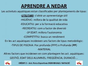 APRENDRE A NEDAR Les activitats aqutiques estan classificades