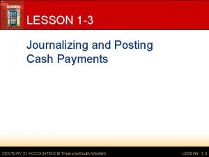 LESSON 1 3 Journalizing and Posting Cash Payments