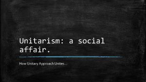 Unitarism a social affair How Unitary Approach Unites